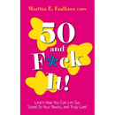 50 and F*ck It!
