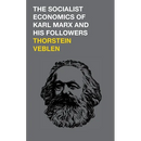 The Socialist Economics of Karl Marx and His Followers