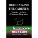 Recognize the Cadence - The Narcissist's Offensive Playbook