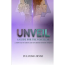 Unveil: 10 Steps Used to Survive and Move Beyond Domestic Violence