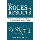 From Roles to Results: The Human Capital Management Blueprint for Aligning People, Purpose, & Profit