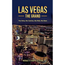 Las Vegas The Grand: The Strip, the Casinos, the Mob, the Stars