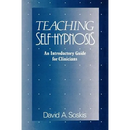 Teaching Self-Hypnosis: An Introductory Guide for Clinicians