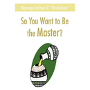So You Want to Be the Master?