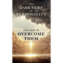 The Dark Sides of Personality and How to Overcome Them