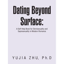 Dating Beyond Surface: A Self-Help Book for Demisexuality and Sapiosexuality in Modern Romance
