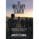 The Military Leader: Fundamental Insight for Developing Leaders
