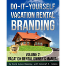 Do-it-Yourself Vacation Rental Branding: Vacation Rental Owner's Manual