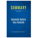Summary: Renovate Before You Innovate: Review and Analysis of Zyman's Book