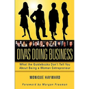 Divas Doing Business: What The Guidebooks Don't Tell You About Being A Woman Entrepreneur
