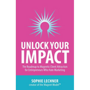 Unlock Your Impact: The Roadmap to Magnetic Client Attraction for Entrepreneurs Who Hate Marketing