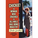Chickie! The Woman Who Crashed the All-Male Bail Bond Industry