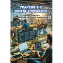 Crafting the Digital Experience: Crafting the Digital Experiencep development
