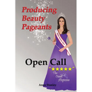Producing Beauty Pageants: Open Call