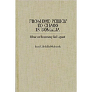 From Bad Policy to Chaos in Somalia: How an Economy Fell Apart