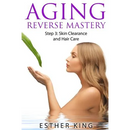 Aging Reverse Mastery Step3: Skin Clearance and Hair Care