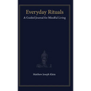 Everyday Rituals: A Guided Journal for Mindful Living