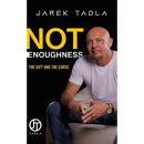 Not Enoughness: The Gift and the Curse