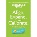 Align, Expand, and Calibrate - Your Stairway to Joy: A 90 day journal - The Extended Edition