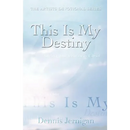 This Is My Destiny