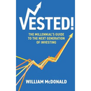 Vested!: The Millennial's Guide to The Next Generation of Investing