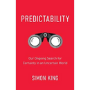 Predictability: Our Ongoing Search for Certainty in an Uncertain World