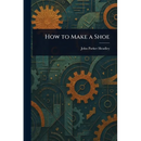 How to Make a Shoe