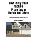 How To Buy State Tax Lien Properties In Florida Real Estate: Get Tax Lien Certificates, Tax Lien And Deed Homes For Sale In Florida