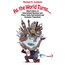 As the World Turns...: Observations on International Business and Policy, Going International and Transitions