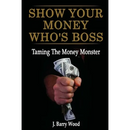Show Your Money Who's Boss: Taming The Money Monster