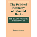 The Political Economy of Edmund Burke: The Role of Property in His Thought
