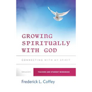 Growing Spiritually With God: Connecting With My Spirit