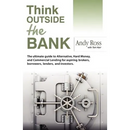 Think Outside the Bank: An Insiders Guide to Alternative Financing