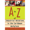 A to Z of Industrial Relations in the Caribbean Workplace