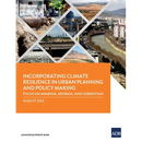 Incorporating Climate Resilience in Urban Planning and Policy Making: Focus on Armenia, Georgia, and Uzbekistan