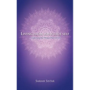 Living from Your True Self: Awakening the Deeper Part of You