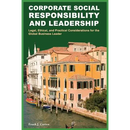 Corporate Social Responsibility and Leadership: Legal, Ethical, and Practical Considerations for the Global Business Leader