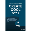 You Were Built to Create Cool S**t: A friendly guide to exploring your curiosity and crafting a better world