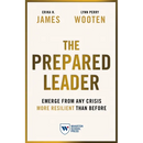 The Prepared Leader: Emerge from Any Crisis More Resilient Than Before