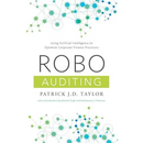 Robo-Auditing: Using Artificial Intelligence to Optimize Corporate Finance Processes