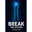 Break the System
