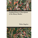 Lombard Street: A Description of the Money Market