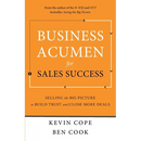 Business Acumen for Sales Success: Selling the Big Picture to Build Trust and Close More Deals