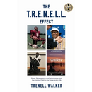 The T.R.E.N.E.L.L. Effect: Power, Perseverance and Performance from the Football Field to the Stage and in Life