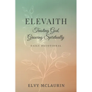 Elevaith: Trusting God, Growing Spiritually