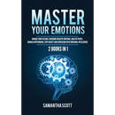 Master Your Emotions: 2 Books in 1: Manage Your Feelings, Overcome Negative Emotions, Analyze People, Manage Overthinking, Stop Anxiety and Depression