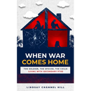 When War Comes Home-The Soldier, the Spouse, and the Child: Living with Secondary PTSD
