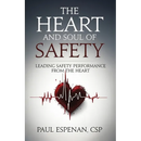 The Heart and Soul of Safety: Leading Safety Performance From the Heart