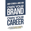 Own Your Brand, Own Your Career: The Definitive Guide to Building an Authentic Personal Brand That Accelerates Your Success