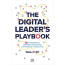 The Digital Leader's Playbook: 60 Fundamental Maxims for Success for Today's It Executive